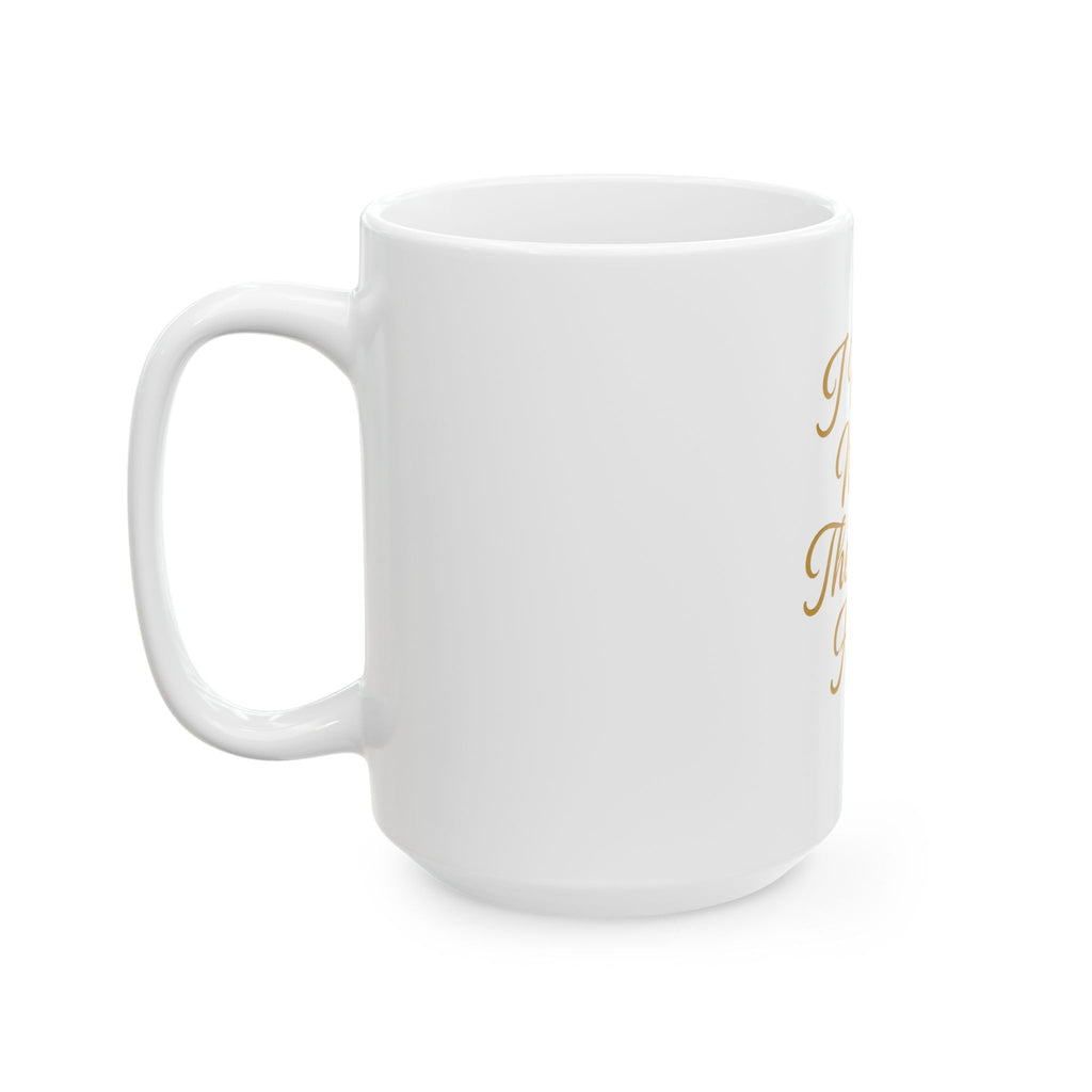 I walk with The Most High Ceramic Mug (11oz, 15oz)