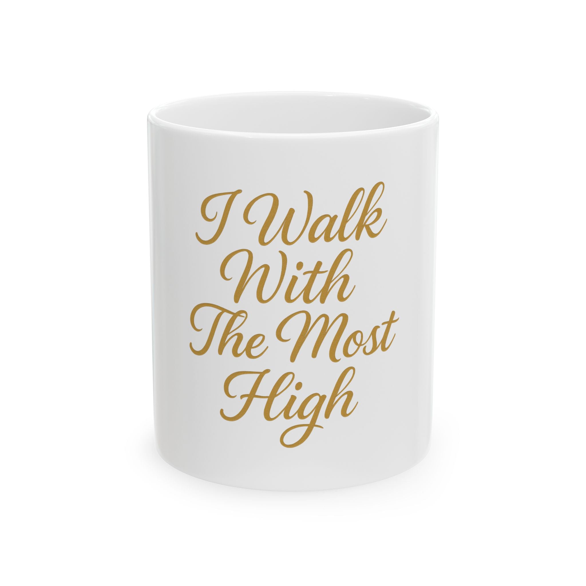I walk with The Most High Ceramic Mug (11oz, 15oz)